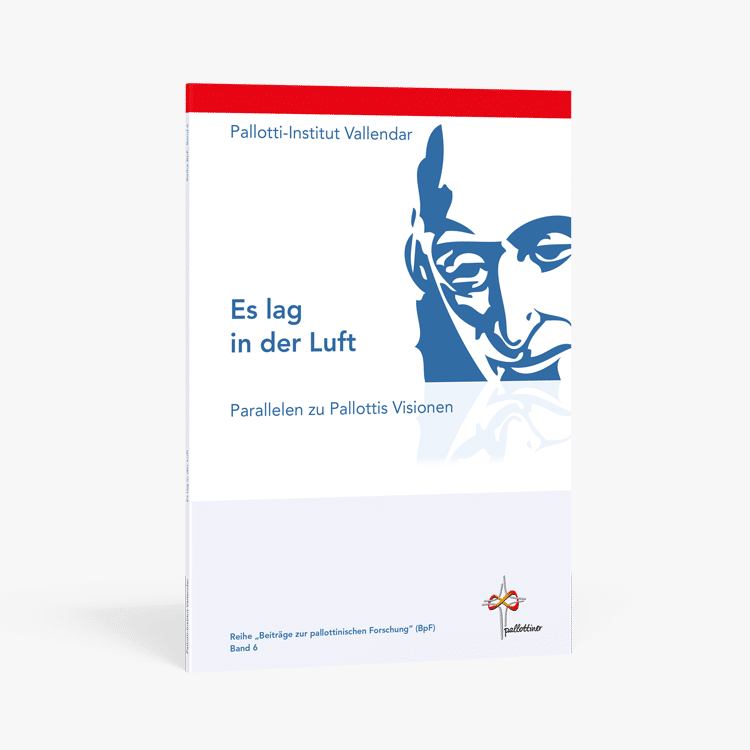 Es lag in der Luft – Parallelen zu Pallottis Visionen